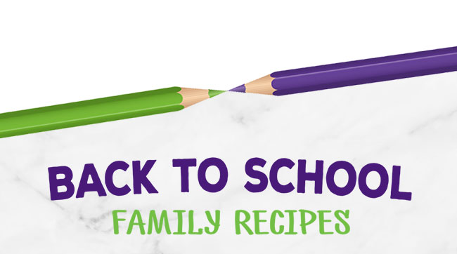 Back to School Family Recipes